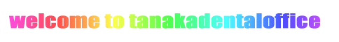 welcome to tanakadentaloffice